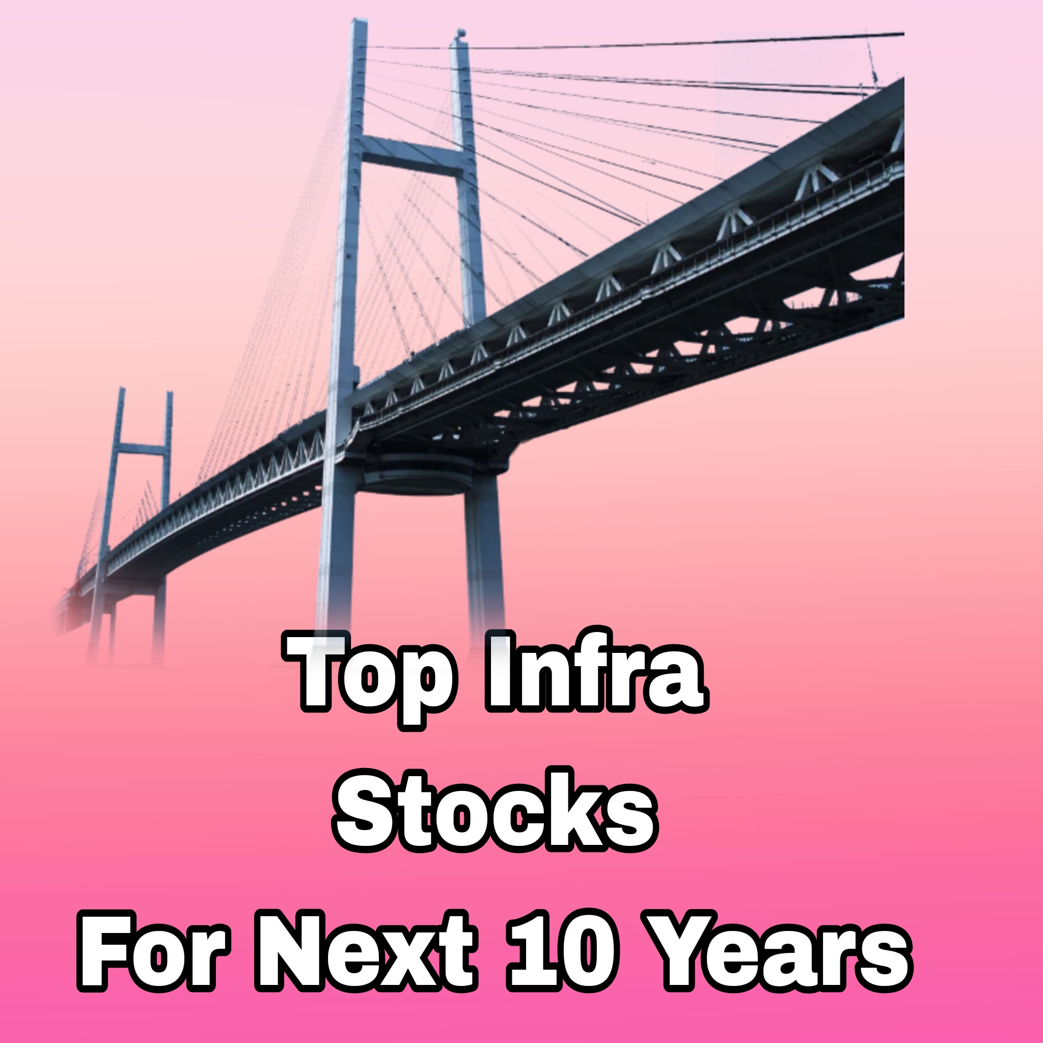 Top Infrastructure stocks in India For Next 10 Years