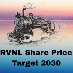 RVNL Share Price Target 2024 To 2030 